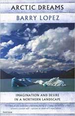 Arctic Dreams, Barry Lopez